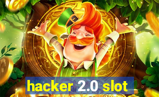 hacker 2.0 slot